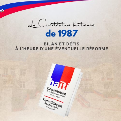 La Constitution haïtienne de 1987 à l&rsquo;heure d&rsquo;une éventuelle réforme